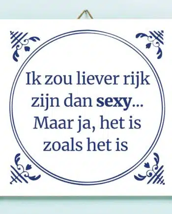 Tegeltje Liever rijk dan sexy