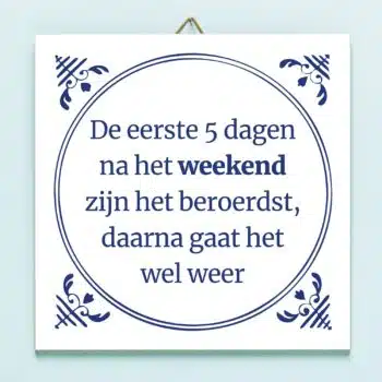 Tegeltje Na het weekend
