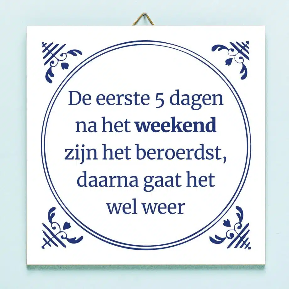 Tegeltje Na het weekend