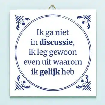 Tegeltje Ik ga niet in discussie
