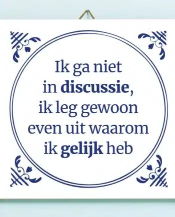 Tegeltje Ik ga niet in discussie
