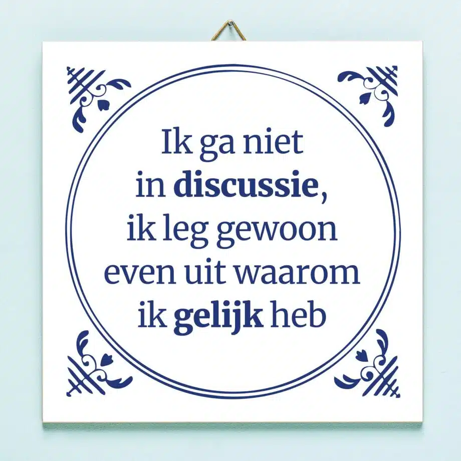 Tegeltje Ik ga niet in discussie