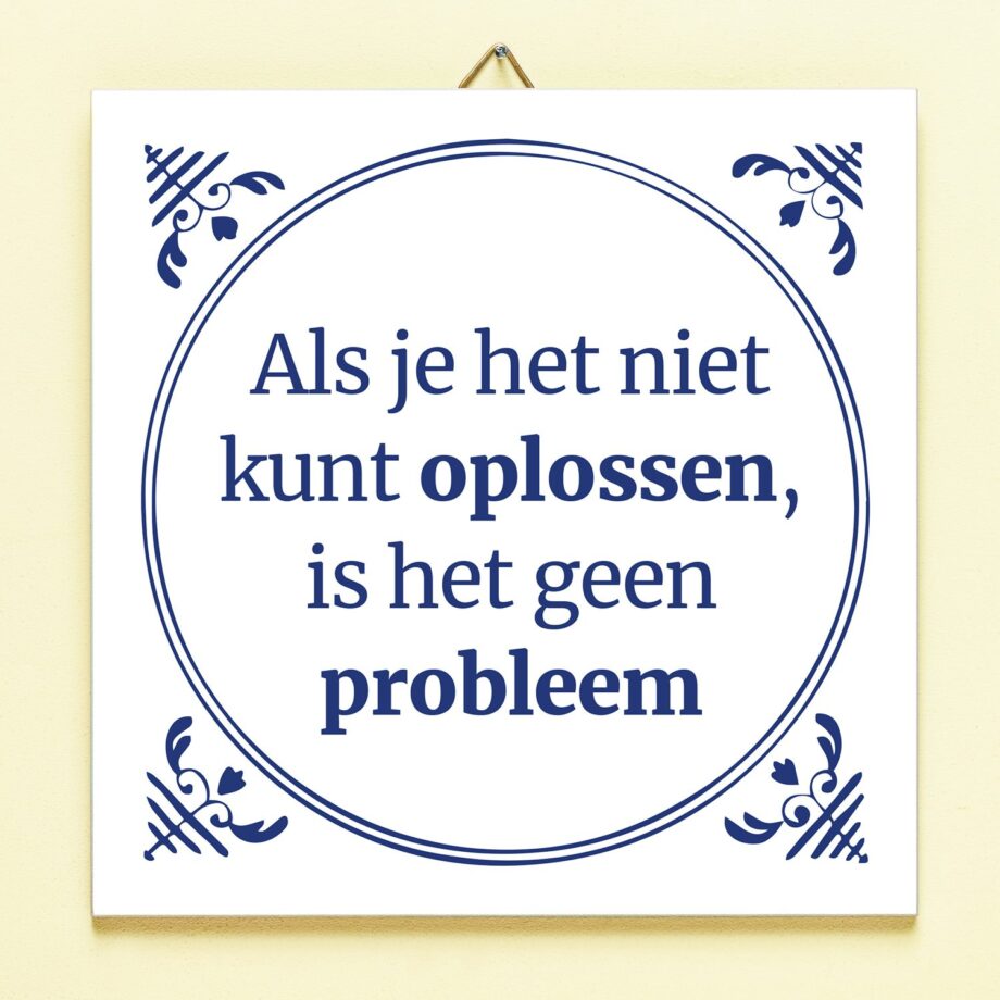 Tegeltje Als je het niet kunt oplossen