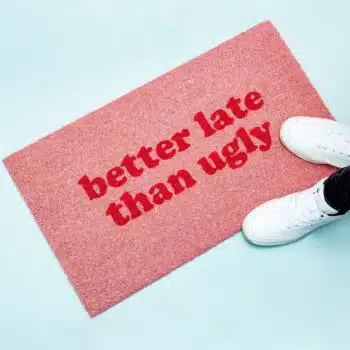 Better Late Than Ugly deurmat