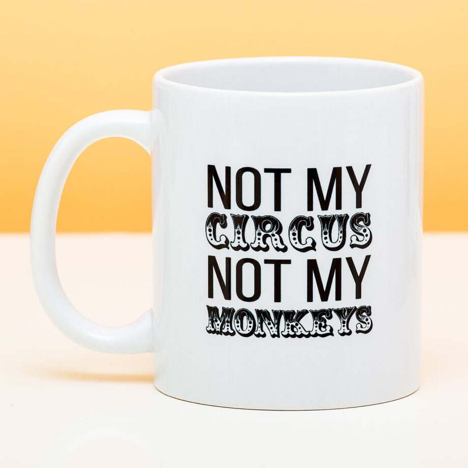 Mok Not My Circus Not My Monkeys