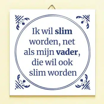 Tegeltje Slim worden net als vader