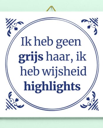 Tegeltje Ik heb geen grijs haar