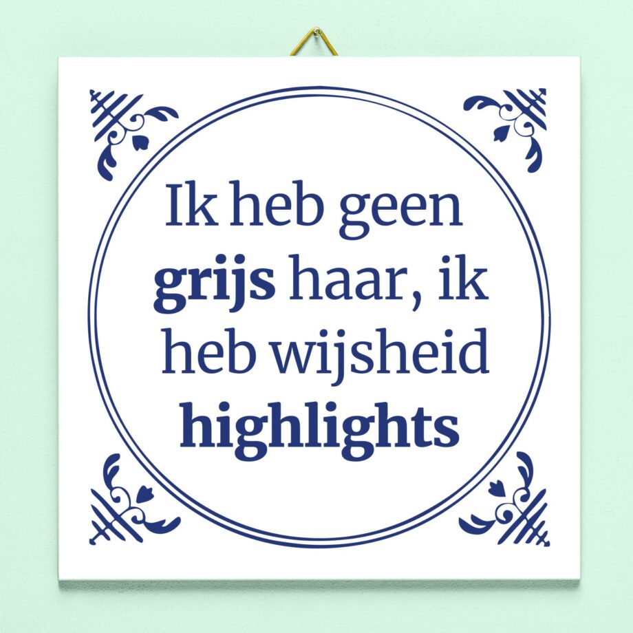 Tegeltje Ik heb geen grijs haar