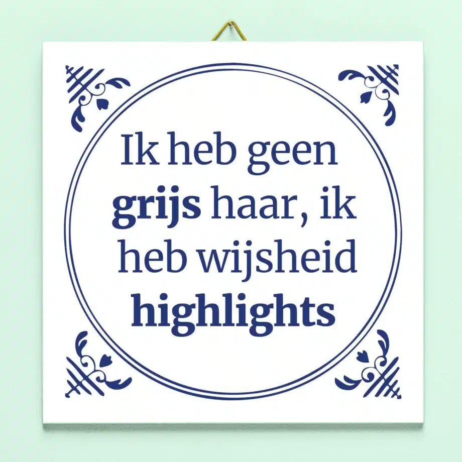 Tegeltje Ik heb geen grijs haar
