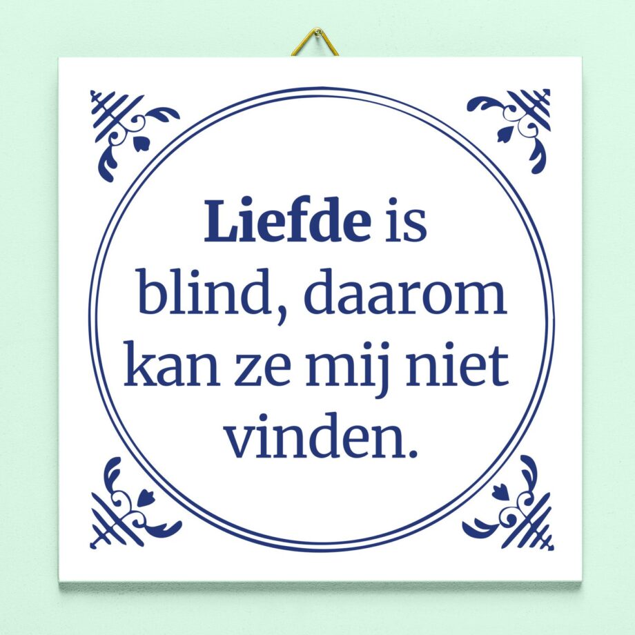 Tegeltje Liefde is blind