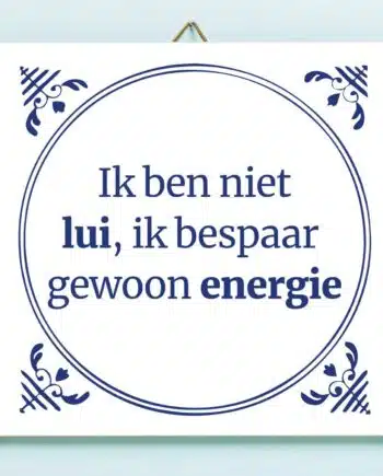 Tegeltje Ik ben niet lui