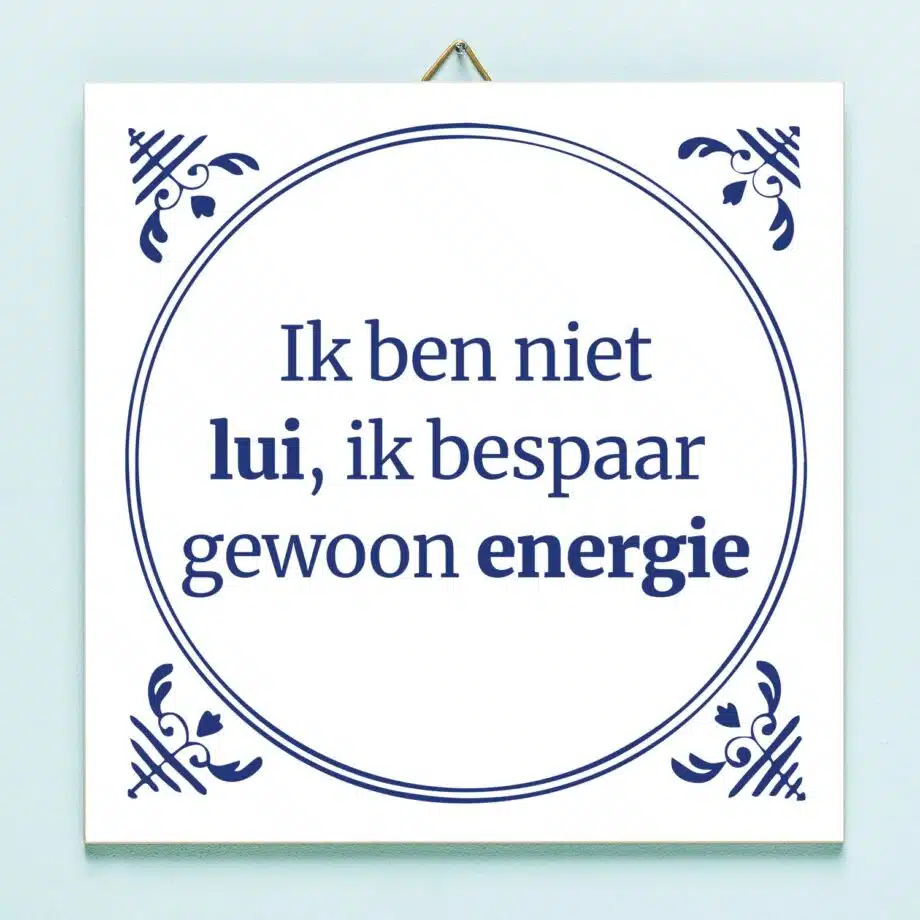 Tegeltje Ik ben niet lui
