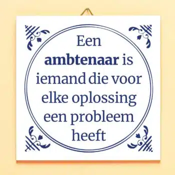 Tegeltje Een ambtenaar is iemand
