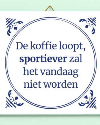 Tegeltje De koffie loopt
