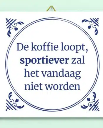Tegeltje De koffie loopt