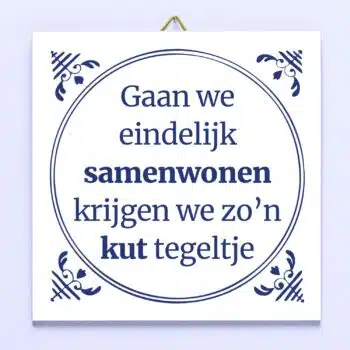 Tegeltje Gaan we eindelijk samenwonen...