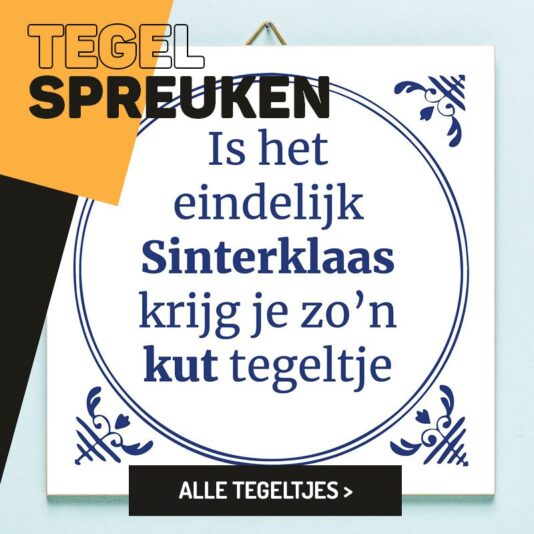 Tegel spreuken - Alle tegeltjes