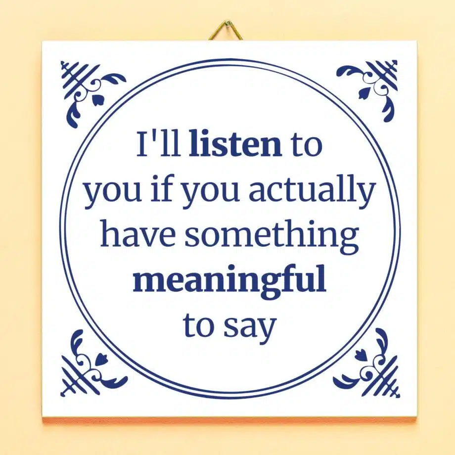Tegeltje I'll Listen To You
