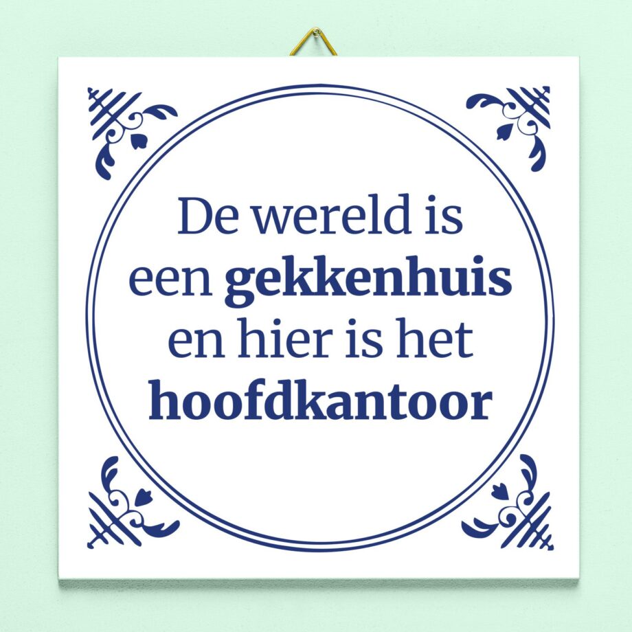 Tegeltje De wereld is een gekkenhuis