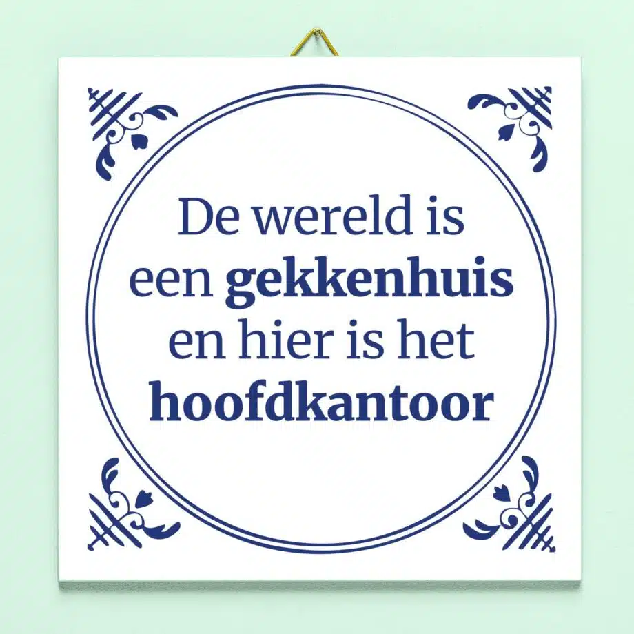 Tegeltje De wereld is een gekkenhuis
