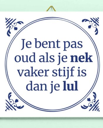 Tegeltje Je bent pas oud als...