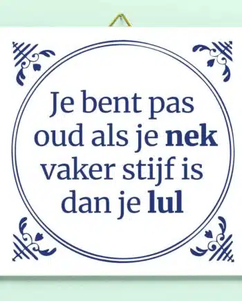 Tegeltje Je bent pas oud als...