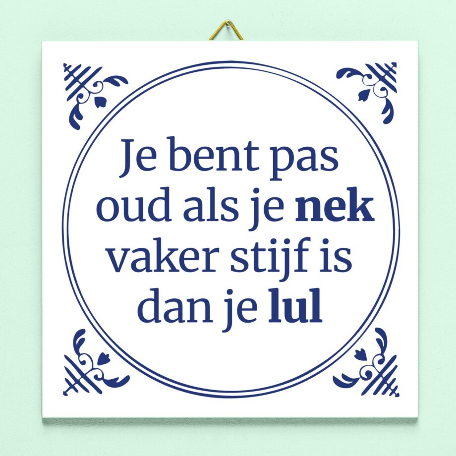 Tegeltje Je bent pas oud als...