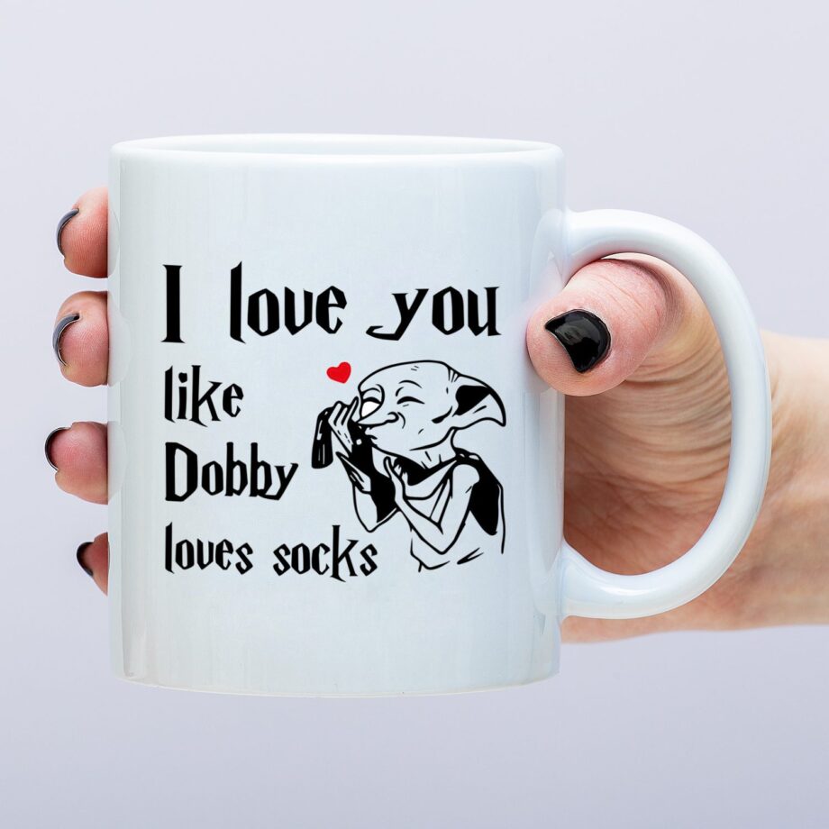 Mok I Love You Like Dobby Loves Socks