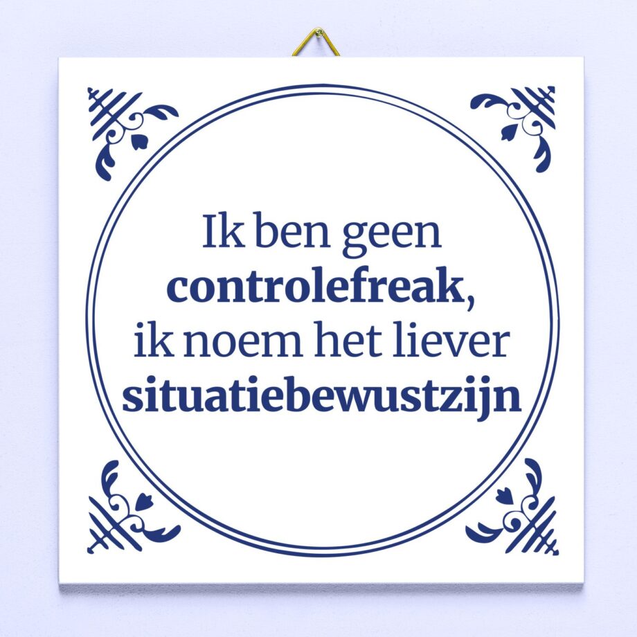 Tegeltje Ik ben geen controlefreak