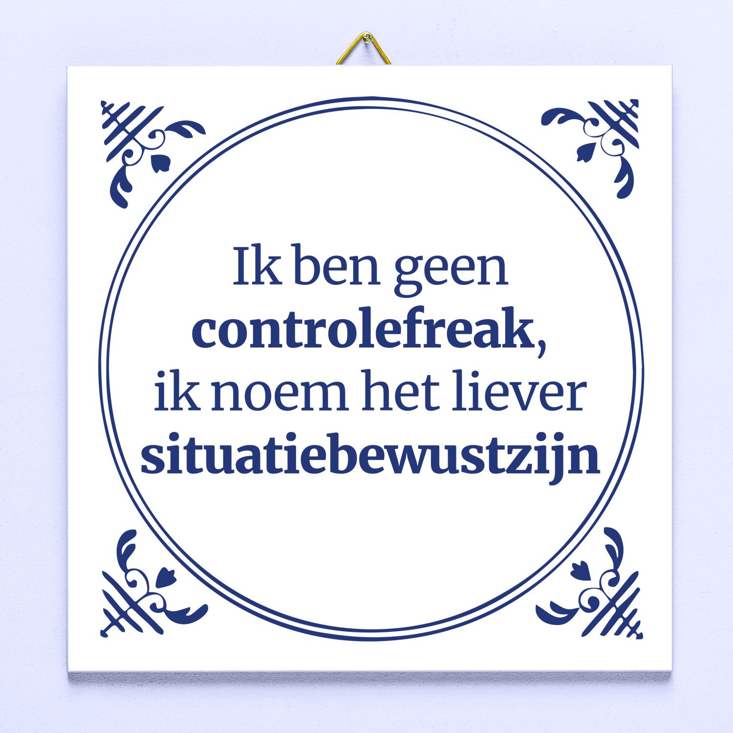 Tegeltje Ik Ben Geen Controlefreak