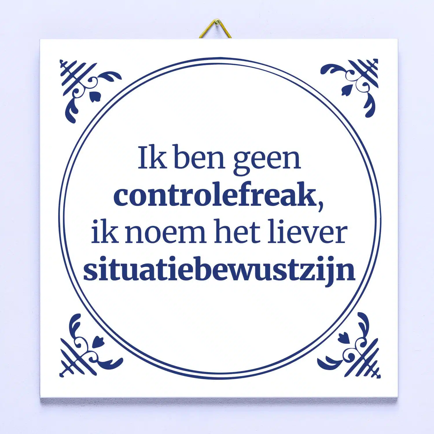 Tegeltje Ik ben geen controlefreak
