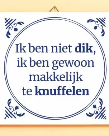 Tegeltje Ik ben niet dik