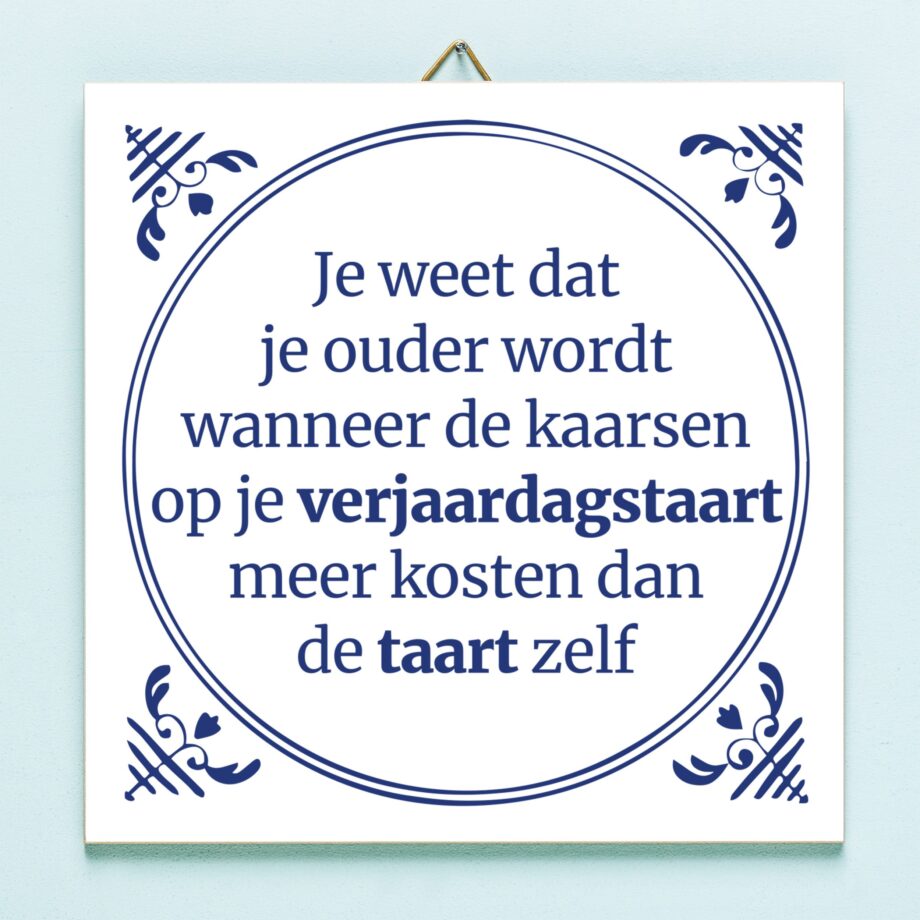 Tegeltje Je weet dat je ouder wordt...