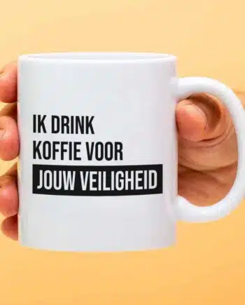 Mok Ik drink koffie voor jouw veiligheid