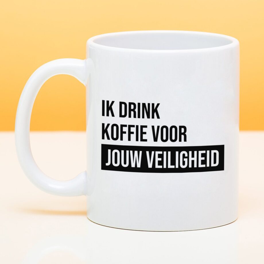 Mok Ik drink koffie voor jouw veiligheid