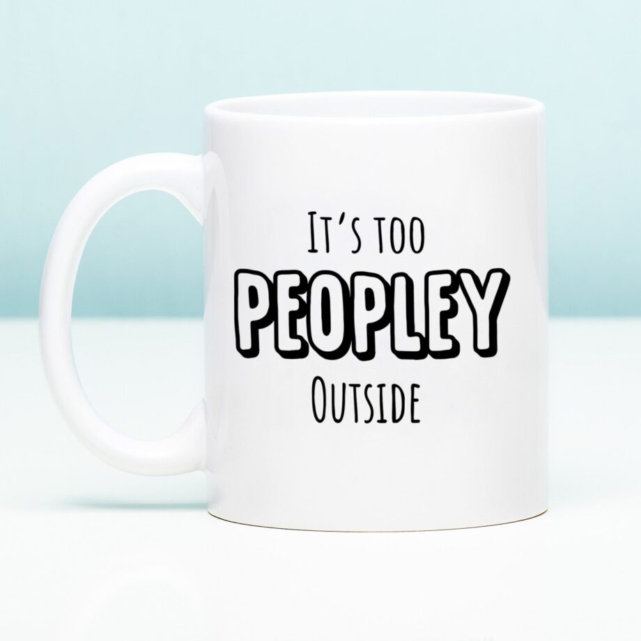 Mok It's Too Peopley Outside