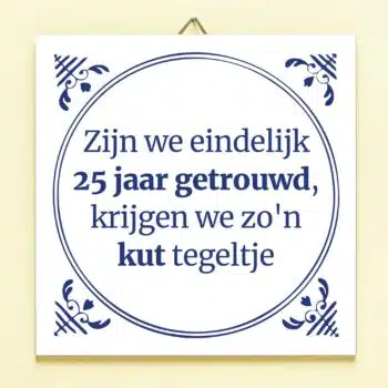 Tegeltje Zijn we eindelijk zoveel jaar getrouwd - 25 jaar