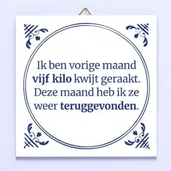 Tegeltje Vijf kilo kwijt