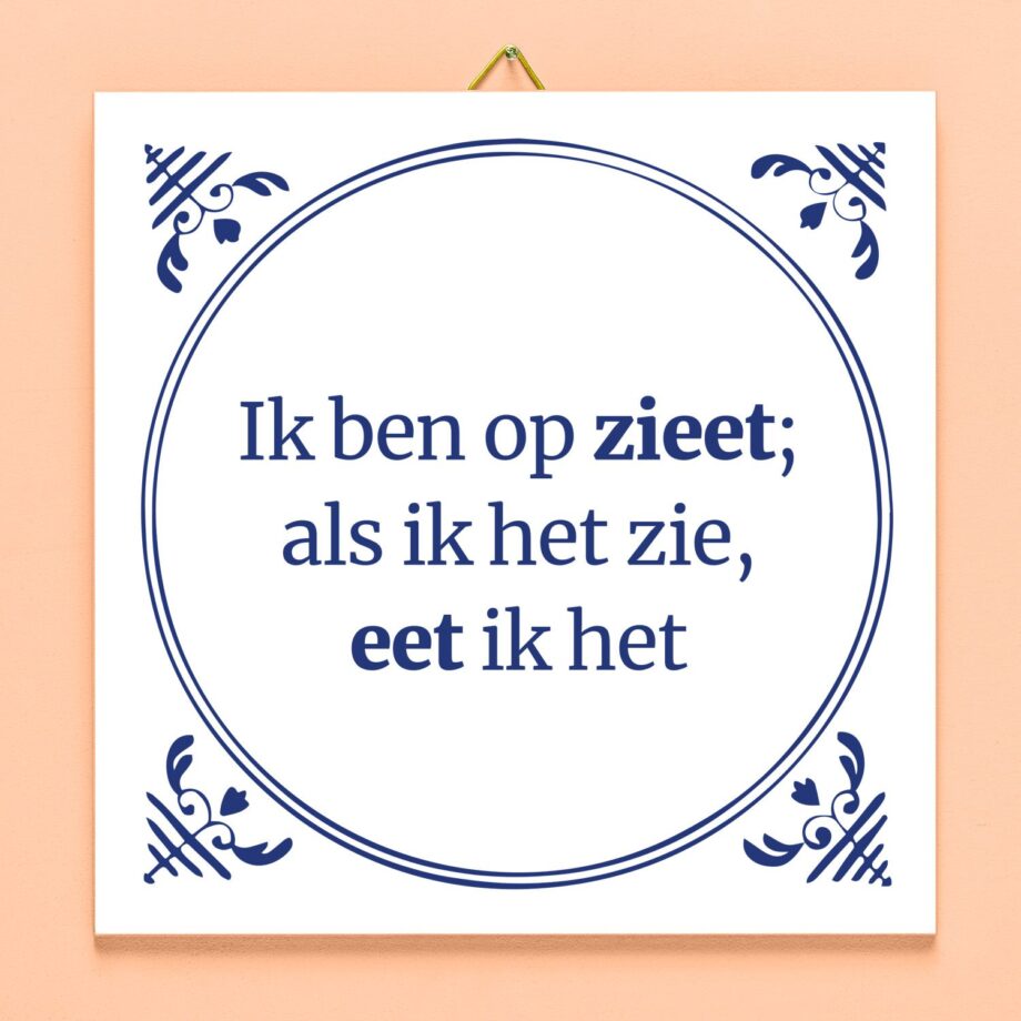 Tegeltje Ik ben op zieet