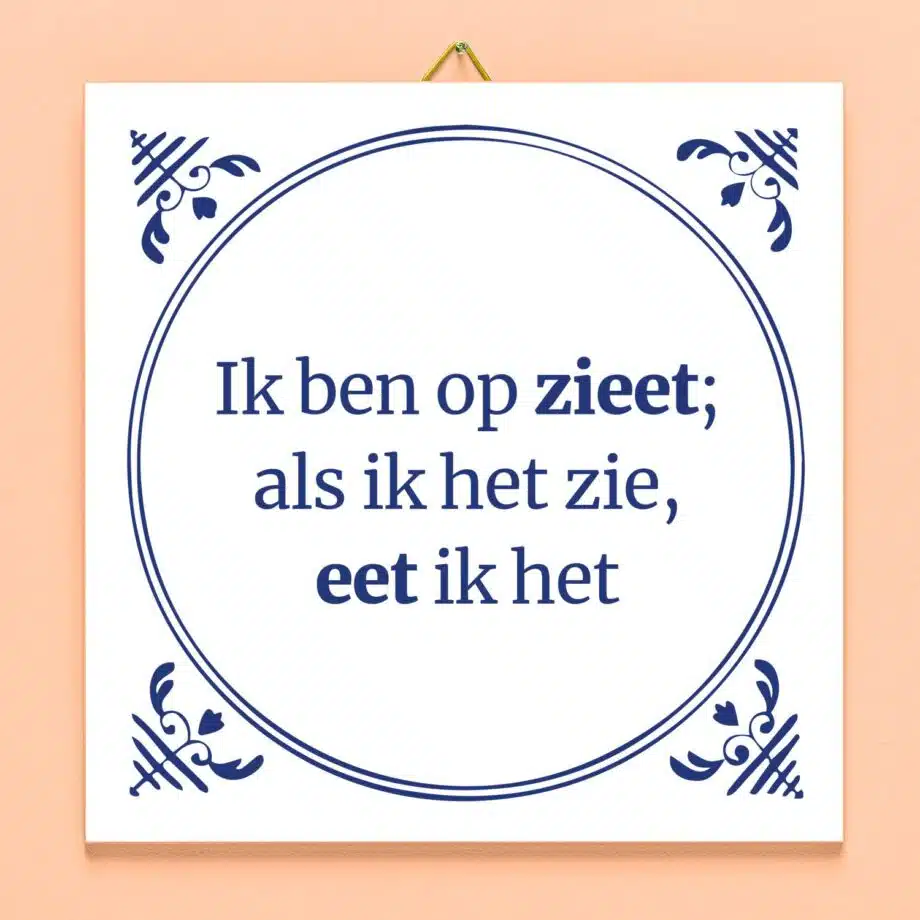 Tegeltje Ik ben op zieet