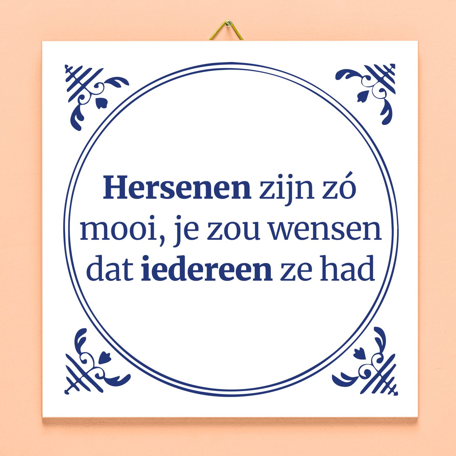 Tegeltje Hersenen Zijn Zo Mooi