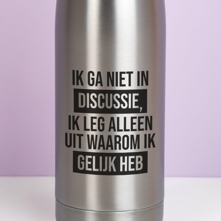 Thermosfles Ik ga niet in discussie