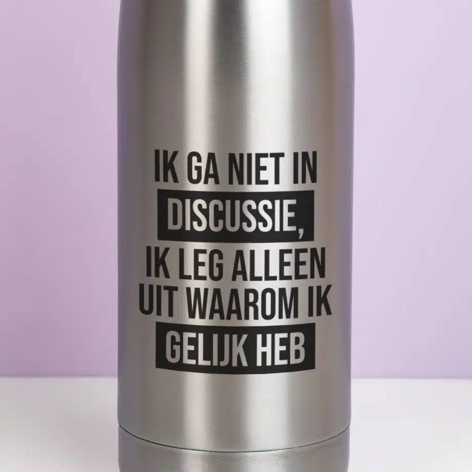 Thermosfles Ik ga niet in discussie