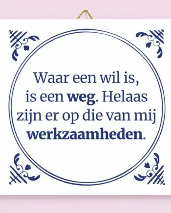 Tegeltje Waar een wil is, is een weg