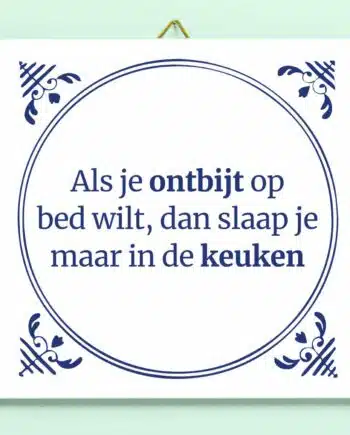 Tegeltje Als je ontbijt op bed wilt...