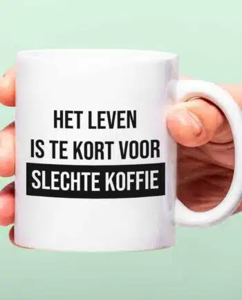 Mok Het leven is te kort voor slechte koffie