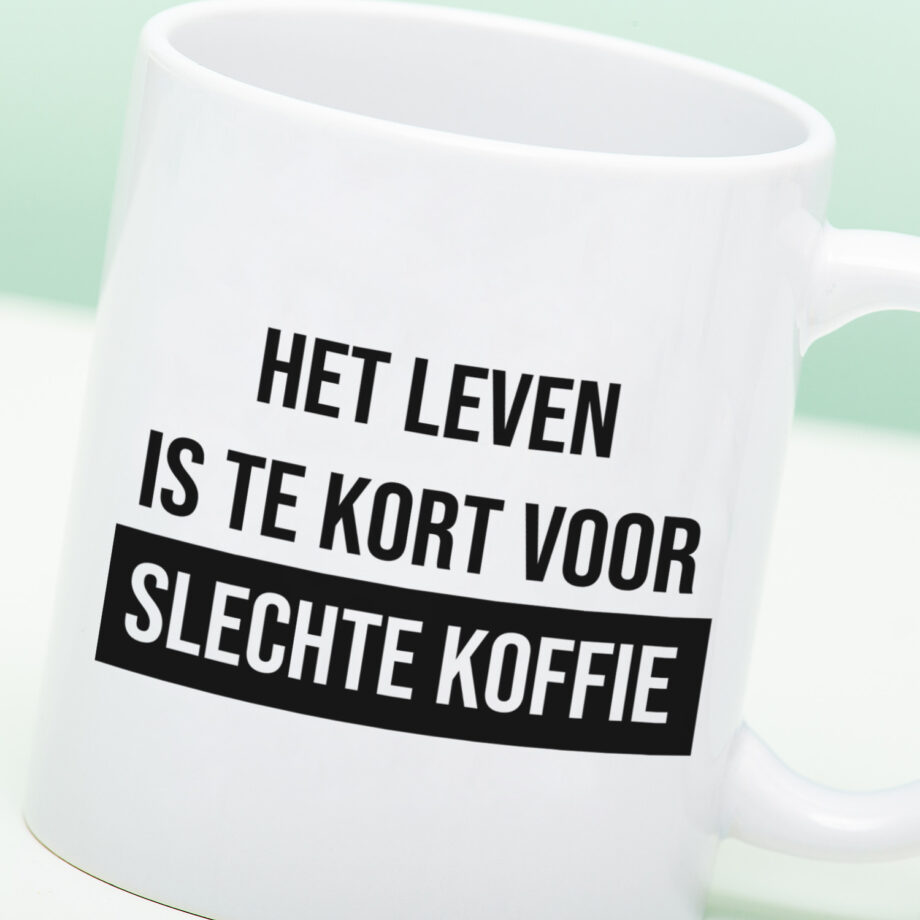 Mok Het leven is te kort voor slechte koffie