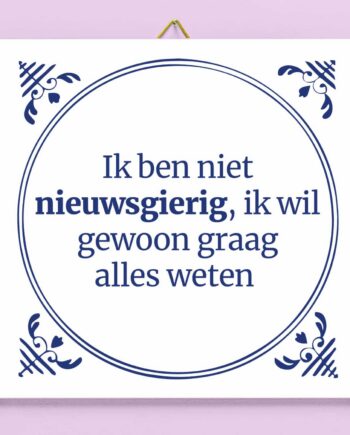 Tegeltje Ik ben niet nieuwsgierig