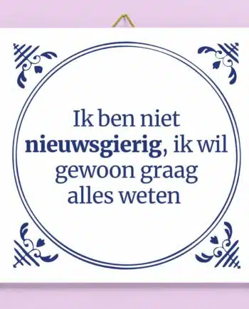 Tegeltje Ik ben niet nieuwsgierig