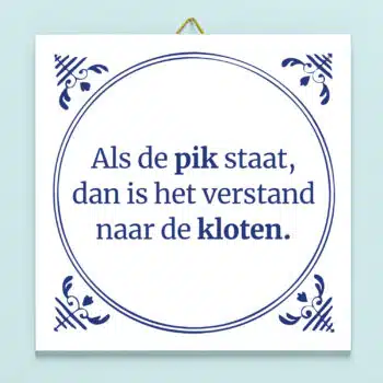 Tegeltje Als de pik staat